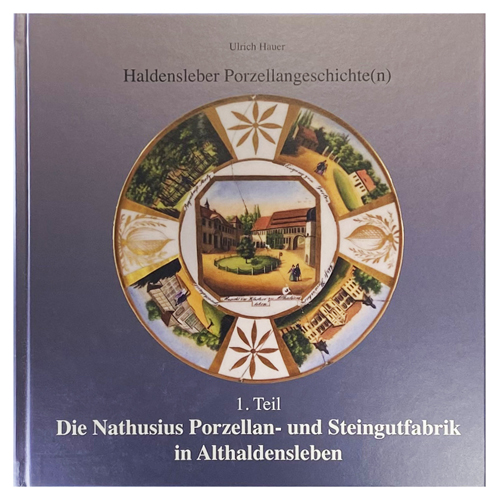 Die Nathusius Porzellan- und Steingutfabrik in Althaldensleben