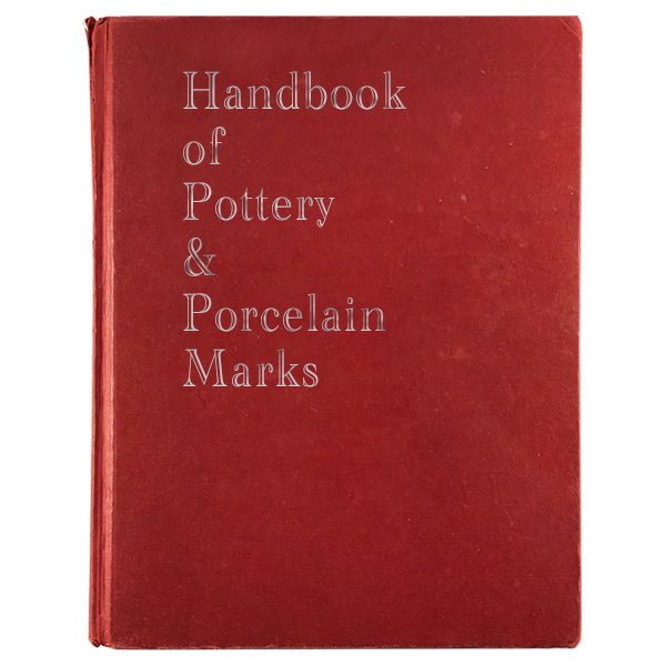 Handbook of Pottery and Porcelain Marks
