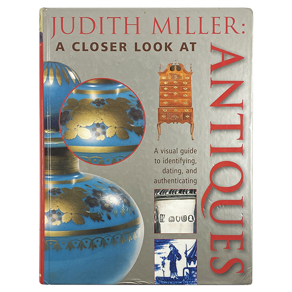 A CLOSER LOOK AT ANTIQUES